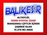 balıkesir altıeylül mahallesinde izmir otoban üzeri çiftlik içinde çeşmesi olan 14.478 m2 arsa