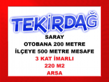 tekirdağ saray da 3 kat imarlı otobana 200 metre ilçe merkezine 500 metre mesafede 220 m2 arsa